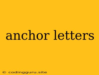 Anchor Letters