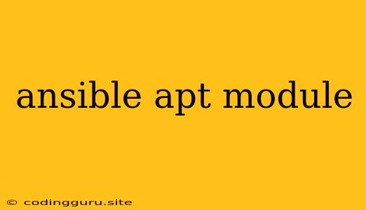 Ansible Apt Module