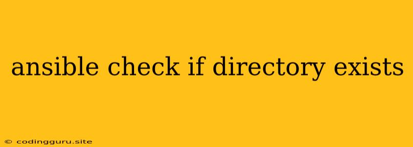 Ansible Check If Directory Exists