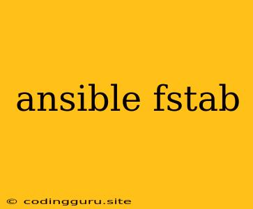 Ansible Fstab