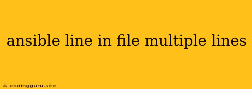 Ansible Line In File Multiple Lines