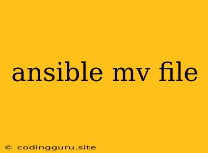 Ansible Mv File