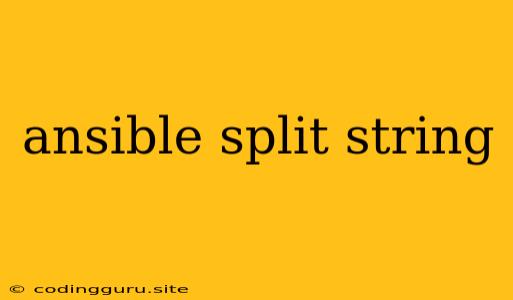 Ansible Split String