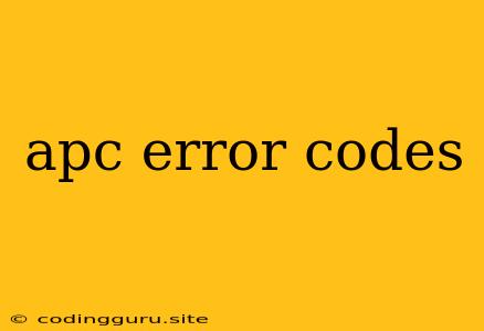 Apc Error Codes