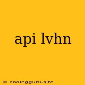 Api Lvhn