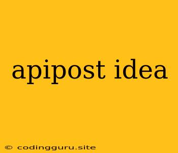 Apipost Idea