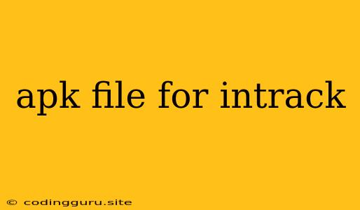 Apk File For Intrack