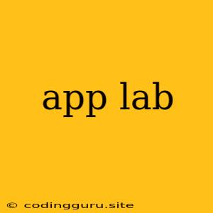 App Lab