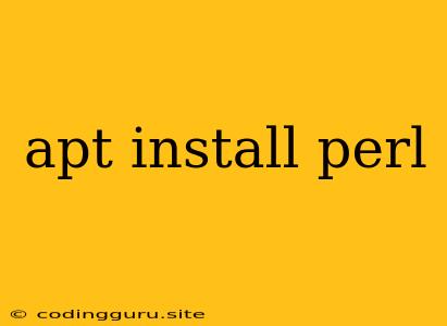 Apt Install Perl