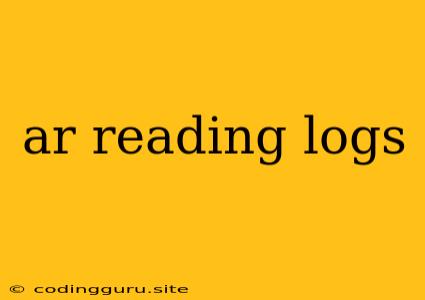 Ar Reading Logs