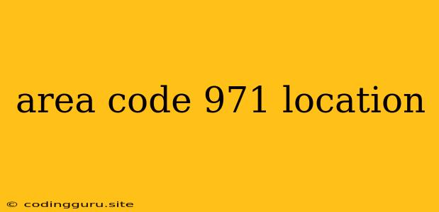 Area Code 971 Location