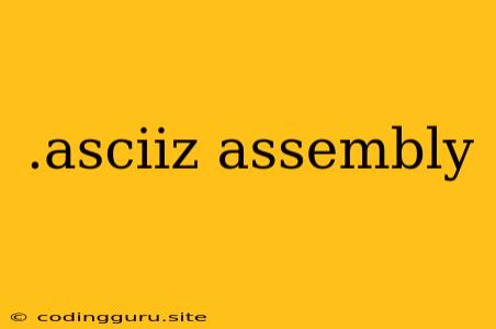 .asciiz Assembly