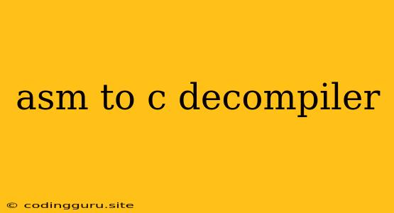 Asm To C Decompiler