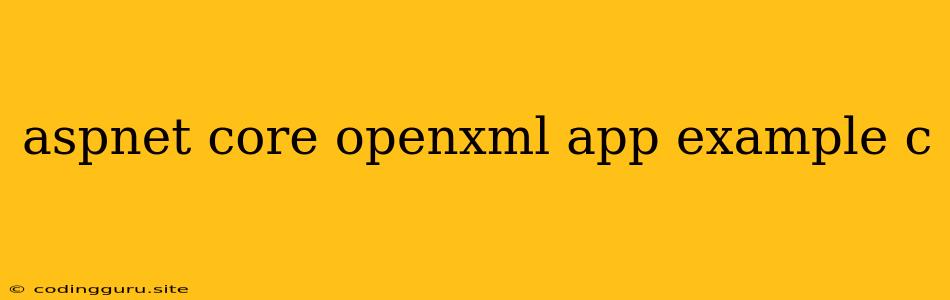 Aspnet Core Openxml App Example C