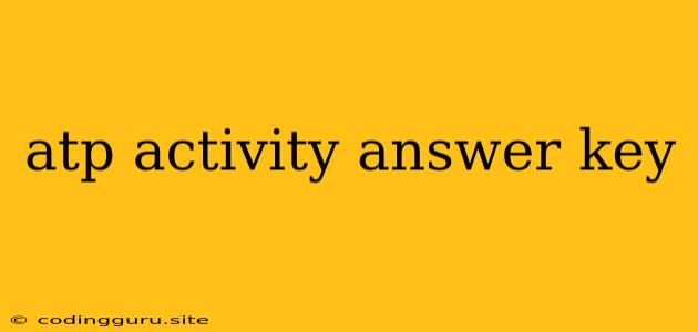 Atp Activity Answer Key