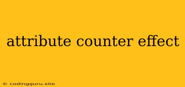 Attribute Counter Effect