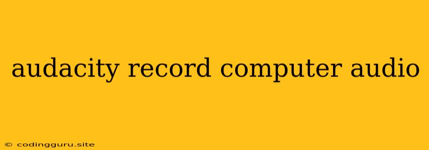 Audacity Record Computer Audio