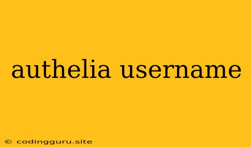 Authelia Username