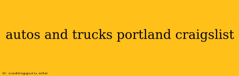 Autos And Trucks Portland Craigslist