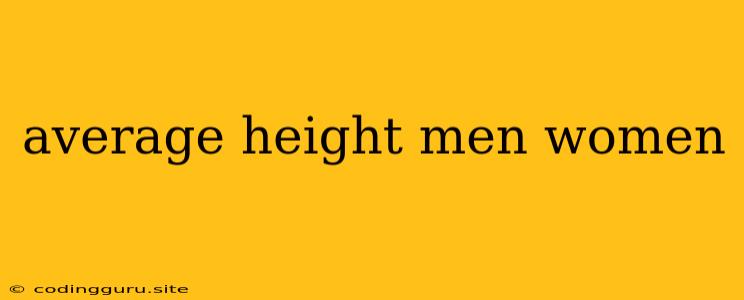 Average Height Men Women