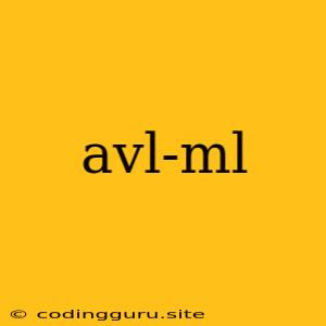 Avl-ml