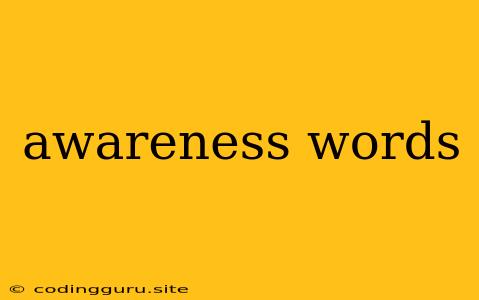 Awareness Words