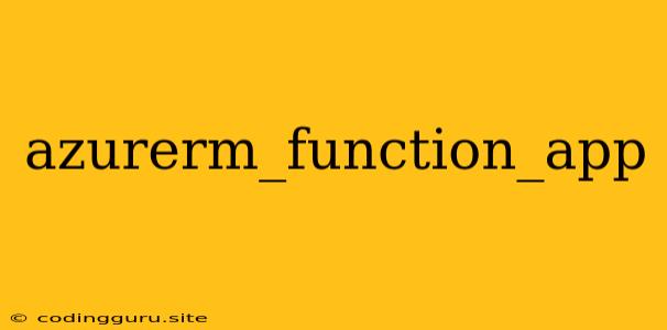 Azurerm_function_app