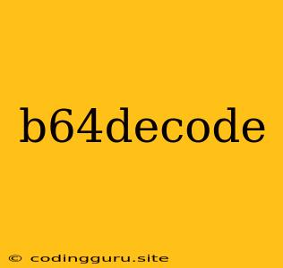 B64decode