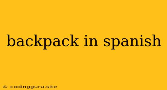 Backpack In Spanish