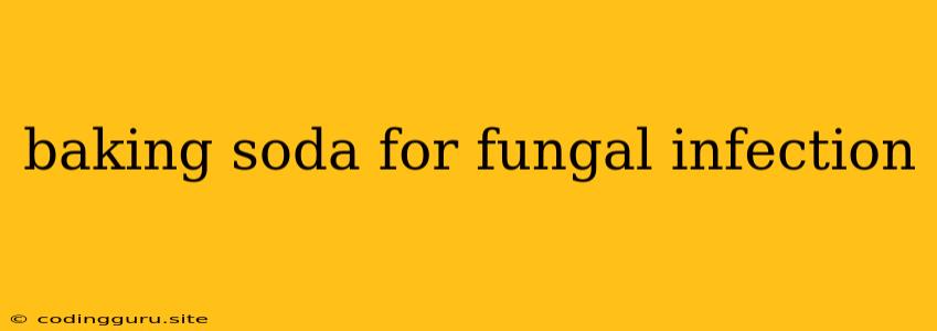 Baking Soda For Fungal Infection