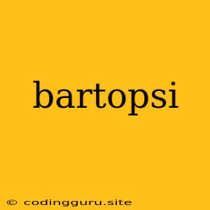 Bartopsi