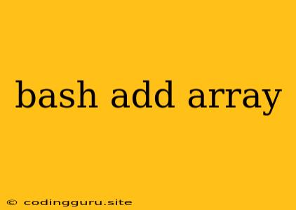 Bash Add Array