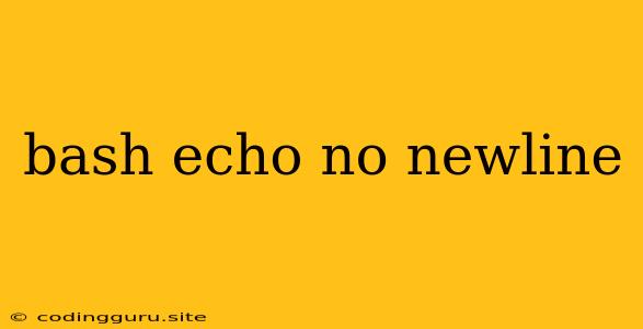 Bash Echo No Newline