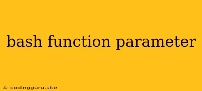 Bash Function Parameter