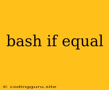 Bash If Equal