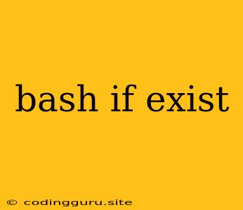 Bash If Exist