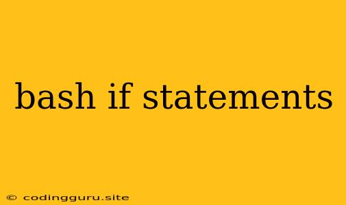 Bash If Statements