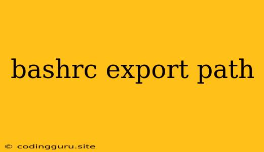 Bashrc Export Path