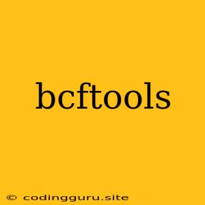 Bcftools