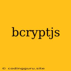 Bcryptjs