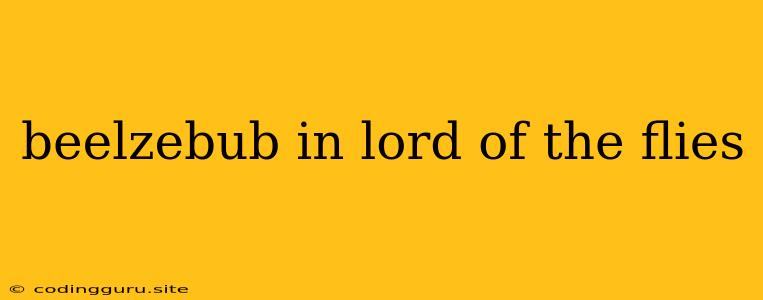 Beelzebub In Lord Of The Flies