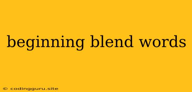 Beginning Blend Words