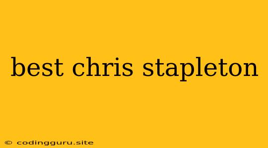 Best Chris Stapleton