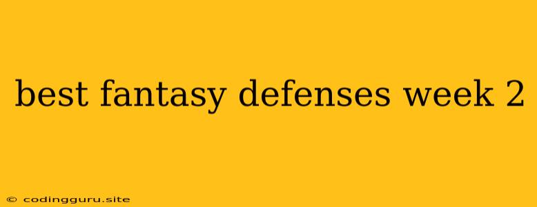 Best Fantasy Defenses Week 2