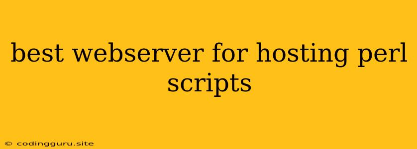 Best Webserver For Hosting Perl Scripts