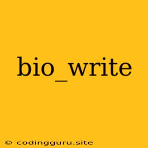 Bio_write