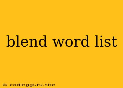 Blend Word List