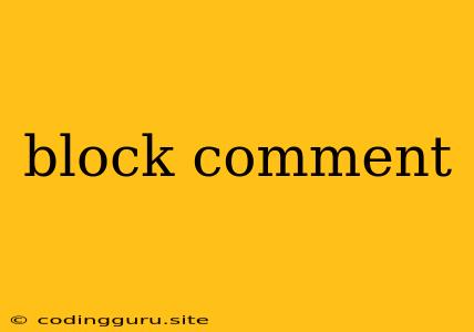 Block Comment