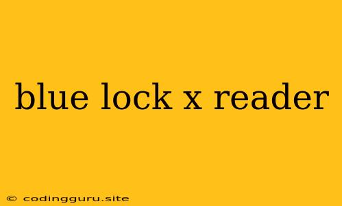 Blue Lock X Reader