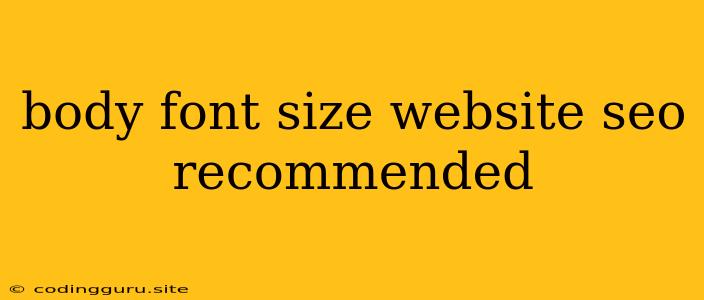 Body Font Size Website Seo Recommended